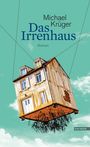 Michael Krüger: Das Irrenhaus, Buch