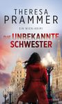 Theresa Prammer: Die unbekannte Schwester, Buch