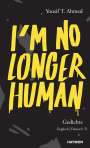 Yousif T. Ahmed: I'm no longer human, Buch