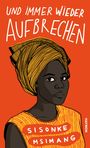 Sisonke Msimang: Und immer wieder aufbrechen, Buch