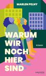 Marlen Pelny: Warum wir noch hier sind, Buch