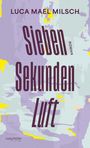 Luca Mael Milsch: Sieben Sekunden Luft, Buch