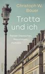 Christoph W. Bauer: Trotta und ich, Buch