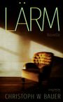 Christoph W. Bauer: Lärm, Buch