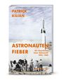 Patrick Kilian: Astronautenfieber, Buch