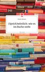 Florian Altmann: (Sprich)wörtlich: wie es im Buche steht. Life is a Story - story.one, Buch