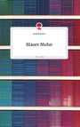 Rudolf Zinell: Blauer Mohn. Life is a Story - story.one, Buch