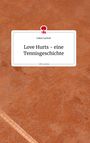 Lukas Lachnit: Love Hurts - eine Tennisgeschichte. Life is a Story - story.one, Buch