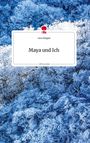 Lina Stöppel: Maya und Ich. Life is a Story - story.one, Buch