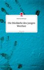 Kimberly Behringer: Die Rückkehr des jungen Werther. Life is a Story - story.one, Buch
