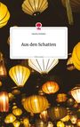 Sandra Schütze: Aus den Schatten. Life is a Story - story.one, Buch
