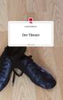 Daniella Wilhelm: Der Tänzer. Life is a Story - story.one, Buch