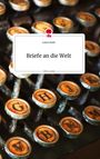 Laura Stark: Briefe an die Welt. Life is a Story - story.one, Buch