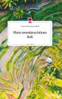 Francis Chow Grace Nordt: Mein wunderschönes Bali. Life is a Story - story.one, Buch