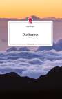 Anna Zappe: Die Sonne. Life is a Story - story.one, Buch