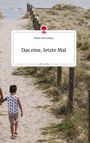 Moritz Sacid Polixa: Das eine, letzte Mal. Life is a Story - story.one, Buch