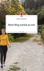 Marlene Wohlmuth: Mein Weg zurück zu mir. Life is a Story - story.one, Buch