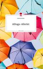 Gabriela Rodler: Alltags-Allerlei. Life is a Story - story.one, Buch