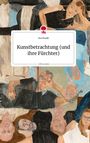 Eva Hradil: Kunstbetrachtung (und ihre Fürchter). Life is a Story - story.one, Buch