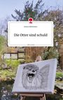 Jessica Jübermann: Die Otter sind schuld. Life is a Story - story.one, Buch