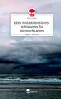 Nina Holle: DEIN INNERER KOMPASS: 15 Strategien für stürmische Zeiten. Life is a Story - story.one, Buch