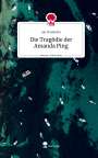 Ida Pendleder: Die Tragödie der Amanda Ping. Life is a Story - story.one, Buch