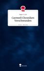 Sage A. Lois: Carewell Chroniken Verschwunden. Life is a Story - story.one, Buch