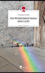 Franziska Wendel: Die Wirklichkeit hinter dem Licht. Life is a Story - story.one, Buch