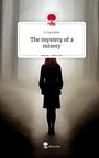 A. Lorraine: The mystery of a misery. Life is a Story - story.one, Buch