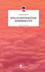 Sophia Patzelt: WELCH BITTERSÜSSE SOMMERLUFT. Life is a Story - story.one, Buch