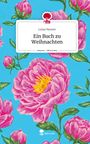 Luisa Neuner: Ein Buch zu Weihnachten. Life is a Story - story.one, Buch