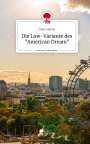 Anita Hauck: Die Low-Variante des "American Dream". Life is a Story - story.one, Buch