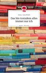 Anna-Lena Brück: Das bin trotzdem alles immer nur ich. Life is a Story - story.one, Buch