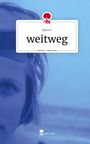 Alina F.: weitweg. Life is a Story - story.one, Buch