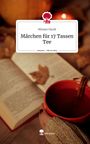 Miriam Hackl: Märchen für 17 Tassen Tee. Life is a Story - story.one, Buch