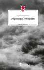 Jessica Habermann: Depressive Romantik. Life is a Story - story.one, Buch