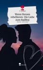 F. Schepat: Wenn Herzen rebellieren: Die Liebe zum BadBoy. Life is a Story - story.one, Buch