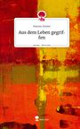 Hannes Zeisler: Aus dem Leben gegriffen. Life is a Story - story.one, Buch