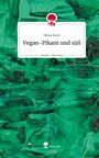 Heinz Koch: Vegan-Pikant und süß. Life is a Story - story.one, Buch