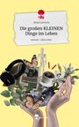 Anna Lavrova: Die großen KLEINEN Dinge im Leben. Life is a Story - story.one, Buch