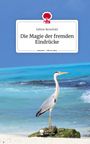 Sabine Benedukt: Die Magie der fremden Eindrücke. Life is a Story - story.one, Buch