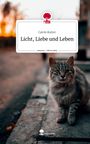 Catrin Kutter: Licht, Liebe und Leben. Life is a Story - story.one, Buch