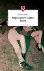 Johanna Welker: Angels down Rabbit Holes. Life is a Story - story.one, Buch