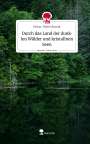 Heinz-Dieter Brandt: Durch das Land der dunklen Wälder und kristallnen Seen. Life is a Story - story.one, Buch