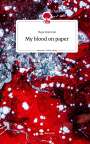 Maja Rommel: My blood on paper. Life is a Story - story.one, Buch