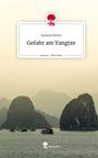 Rafaela Mente: Gefahr am Yangtze. Life is a Story - story.one, Buch