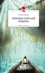 Florian Kamenz: Zwischen Licht und Schatten. Life is a Story - story.one, Buch