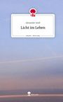 Alexander Seidl: Licht im Leben. Life is a Story - story.one, Buch