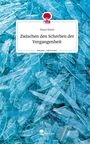 Anya Kann: Zwischen den Scherben der Vergangenheit. Life is a Story - story.one, Buch