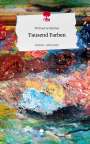 Michael Achleitner: Tausend Farben. Life is a Story - story.one, Buch